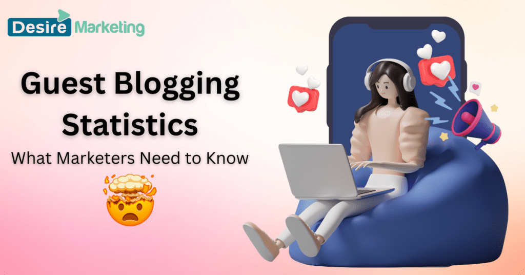 Guest Blogging Statistics: What Marketers Need to Know