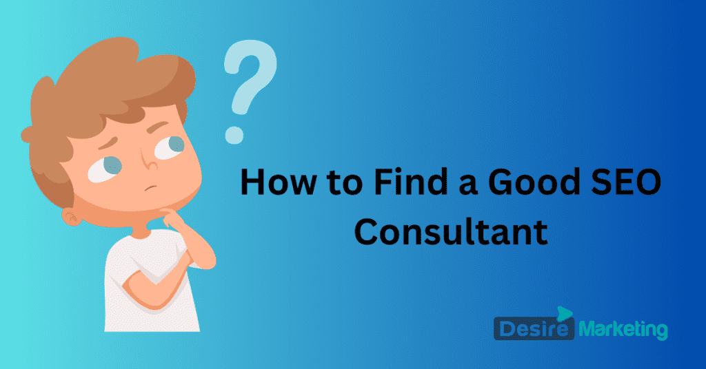 How to Find a Good SEO Consultant In 2026
