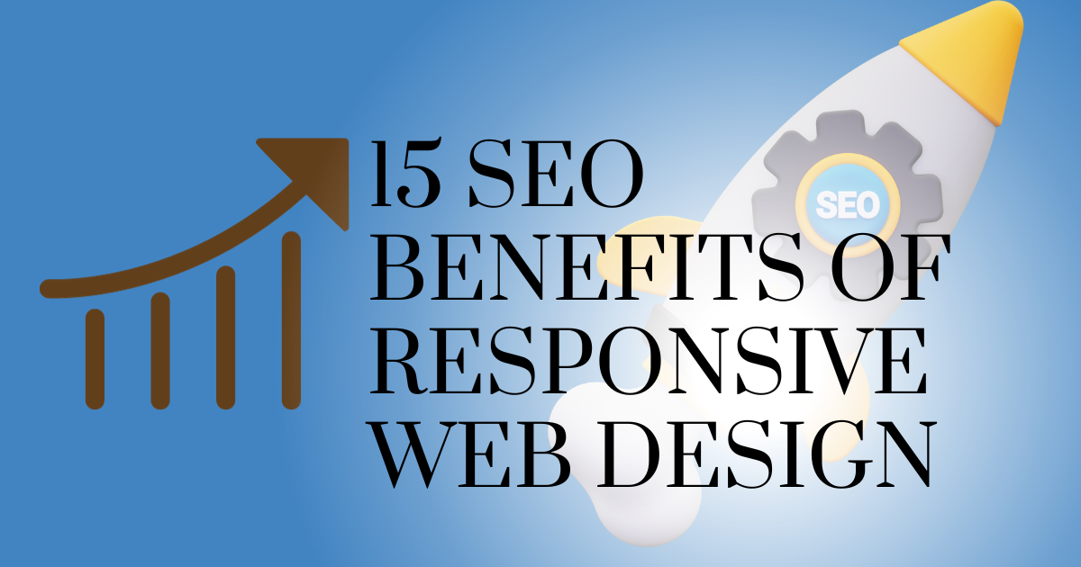 15 SEO Benefits of Responsive Web Design