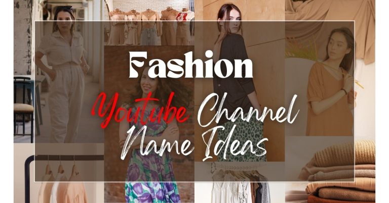 600+Best Fashion Youtube Channel Names Idea [2026]