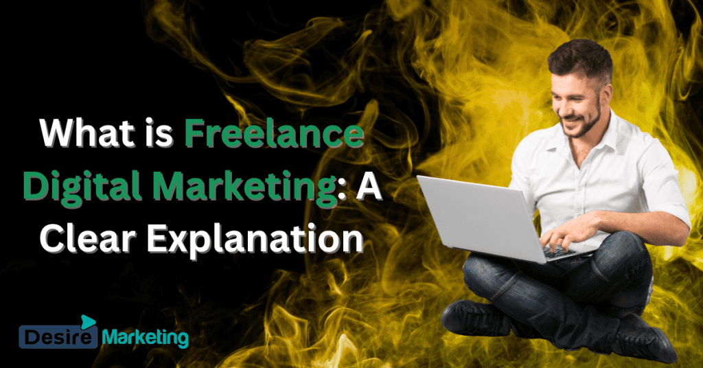 What is Freelance Digital Marketing: A Clear Explanation
