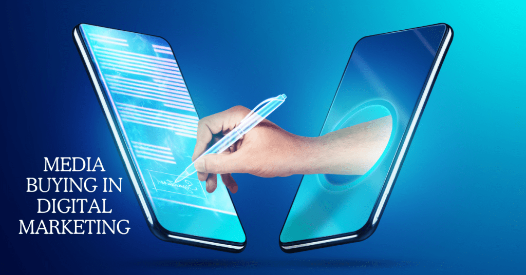 What is Media Buying in Digital Marketing? A Clear Explanation