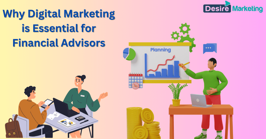 Why Digital Marketing is Essential for Financial Advisors: Explaination