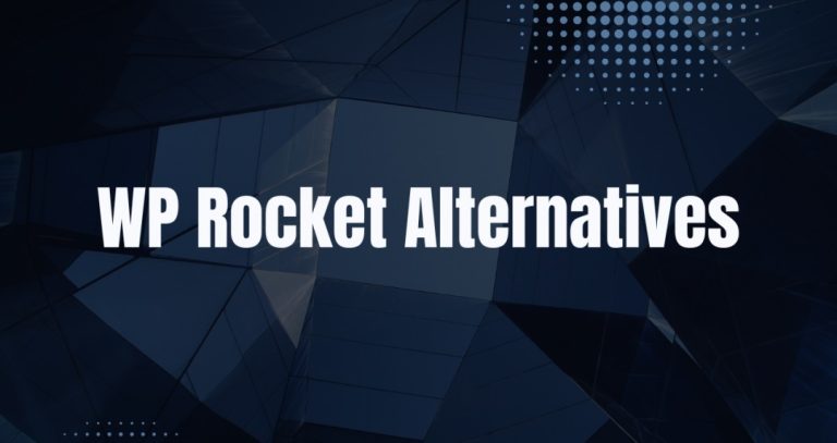 WP Rocket Alternative: Top 5 Fastest Caching Plugins for WordPress
