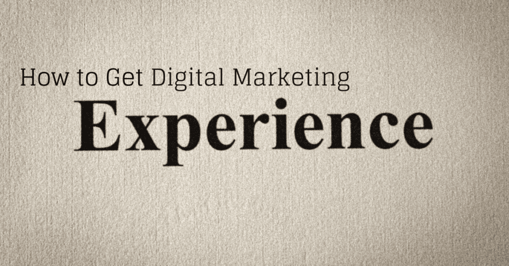 How to Get Digital Marketing Experience