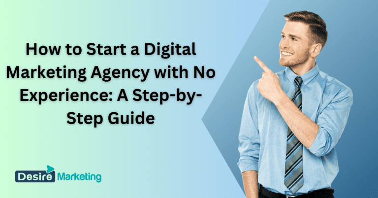 How to Start a Digital Marketing Agency with No Experience: A Step-by-Step Guide