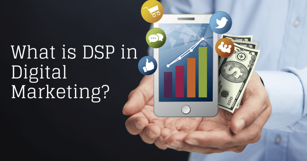 What is DSP in Digital Marketing: A Clear Explanation