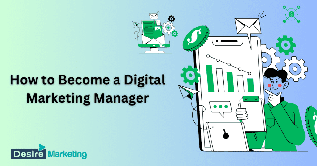 How to Become a Digital Marketing Manager: Essential Tips and Strategies
