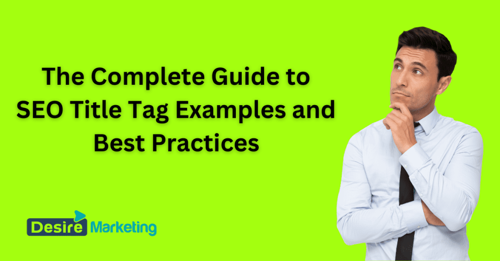 The Complete Guide to SEO Title Tag Examples and Best Practices