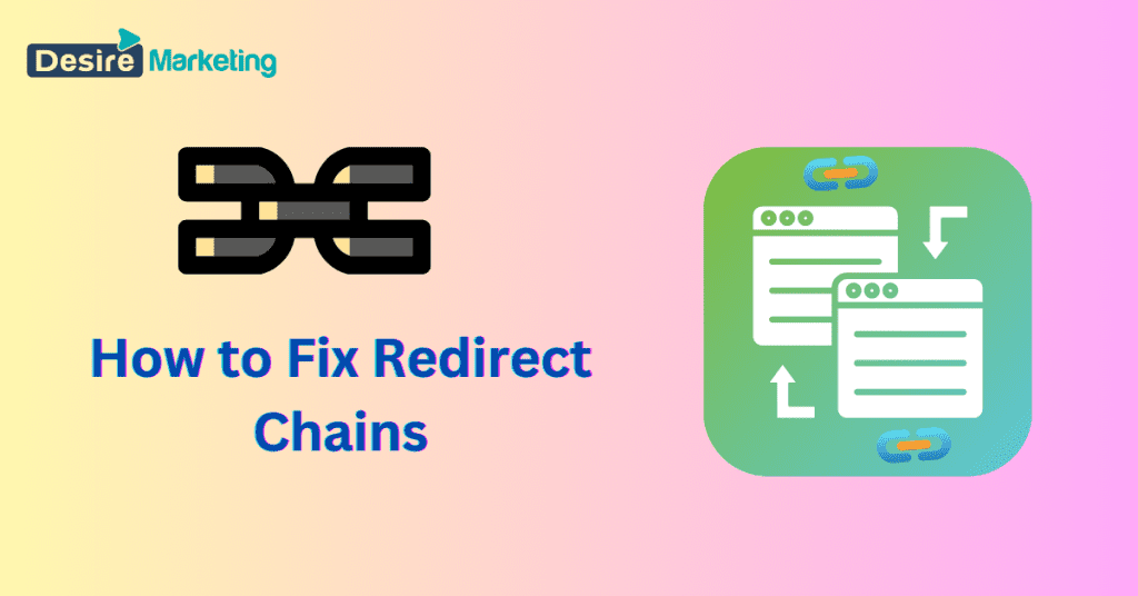 How to Fix Redirect Chains for Better SEO