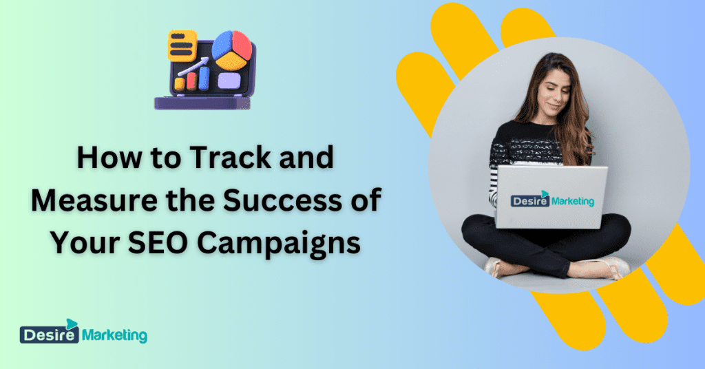 How to Track and Measure the Success of Your SEO Campaigns