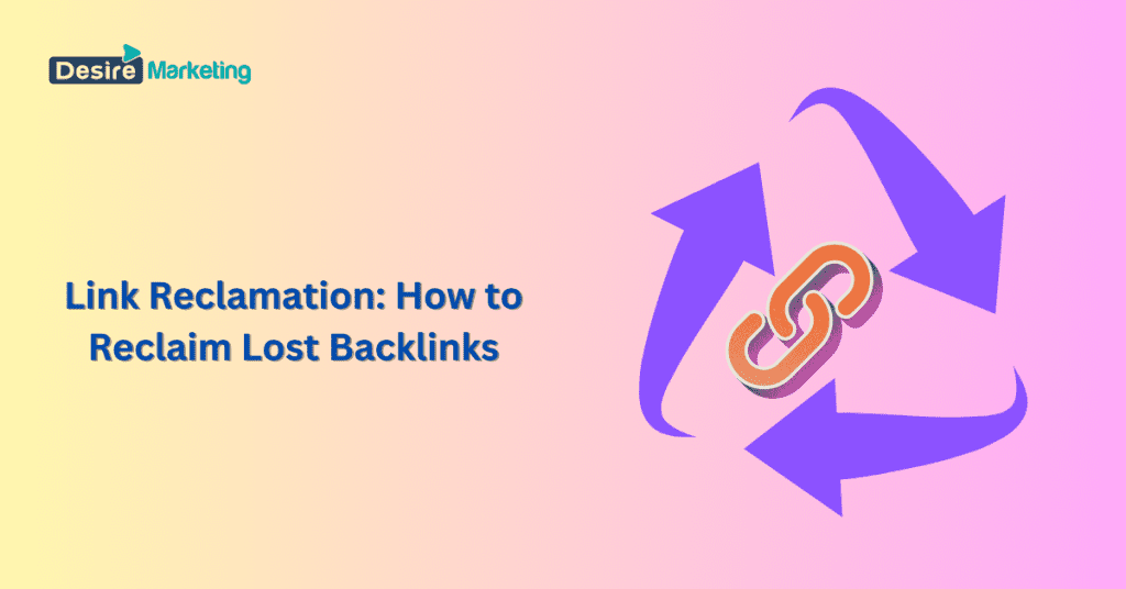 Link Reclamation: How to Reclaim Lost Backlinks and Restore SEO Value