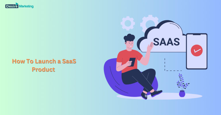 How To Launch a SaaS Product: The Complete Checklist