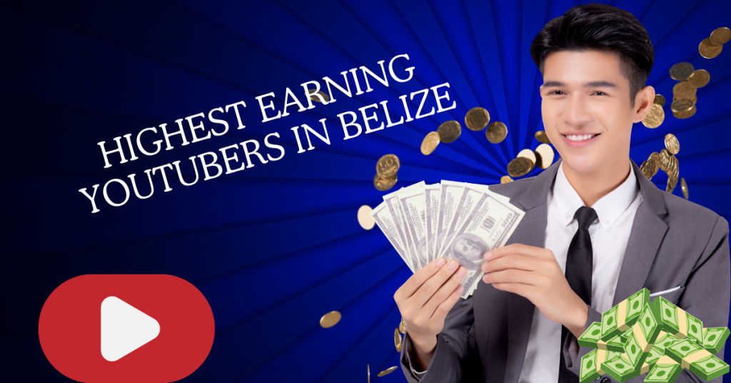 Highest Earning YouTubers in Belize