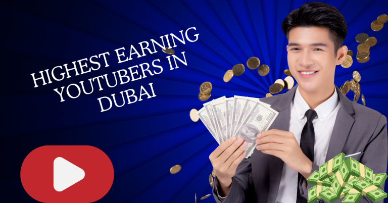 Highest Earning YouTubers in Dubai