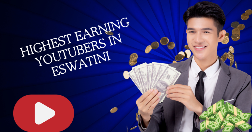 Highest Earning YouTubers in Eswatini