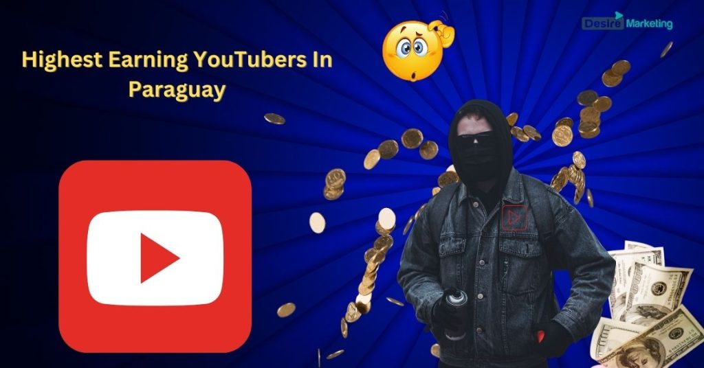 Highest Earning YouTubers In Paraguay