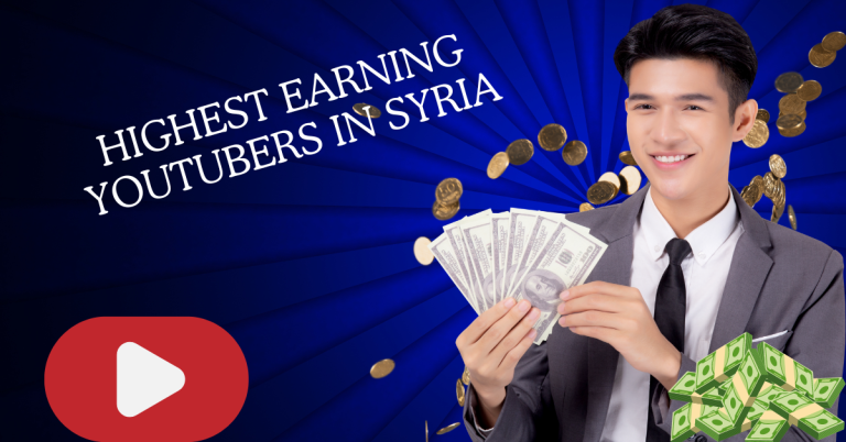 Highest Earning YouTubers in Syria