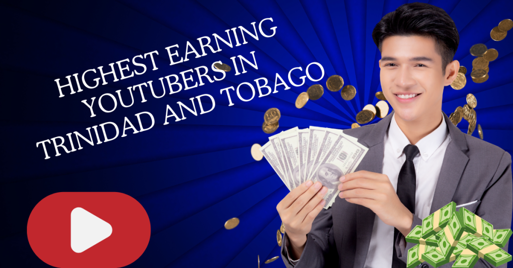 Highest Earning YouTubers in Trinidad and Tobago