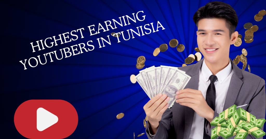Highest Earning YouTubers in Tunisia