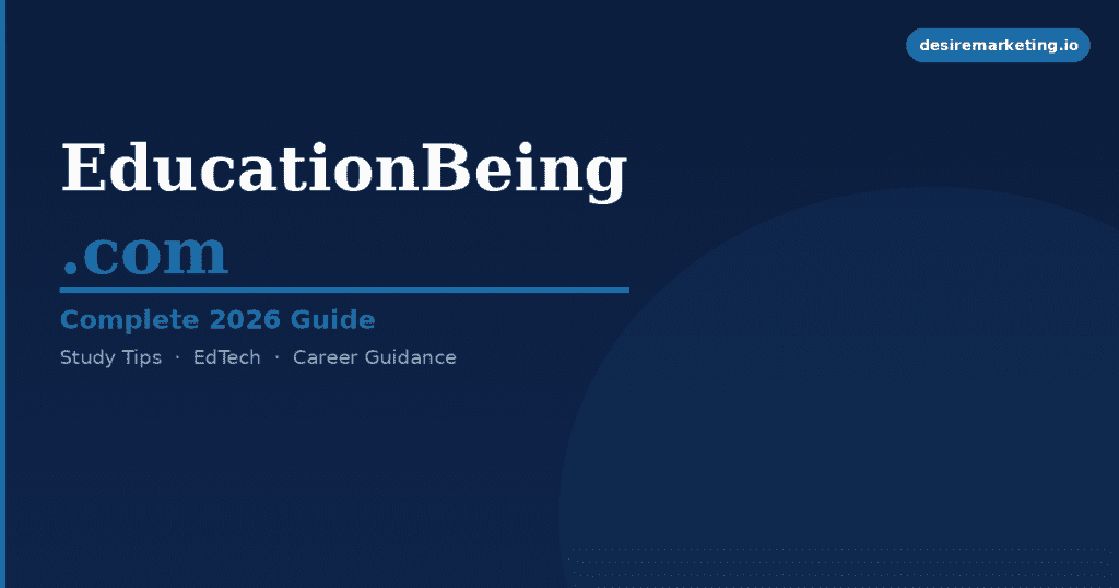 Educationbeing.com Review 2026: What It Is, What It Covers & Who It’s For